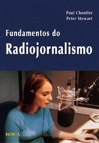 Fundamentos do Radiojornalismo, livro de Chantler, Paul, Stewart, Peter