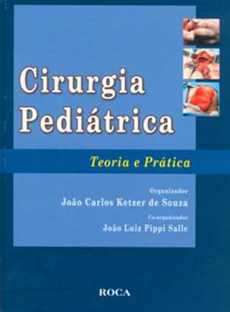 Cirurgia pediátrica - Teoria e prática, livro de João Luiz Pippi Salle, João Carlos Ketzer de Souza