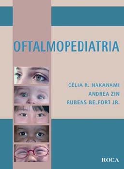Oftalmopediatria, livro de Rubens Belfort Jr., Célia R. Nakanami, Andrea Zin