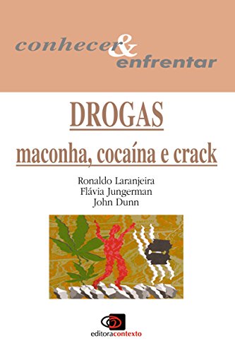 Drogas. Maconha, Cocaína e Crack, livro de Ronaldo Laranjeira, Flávia Jungerman, John Dunn