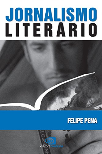 JORNALISMO LITERÁRIO, livro de FELIPE PENA