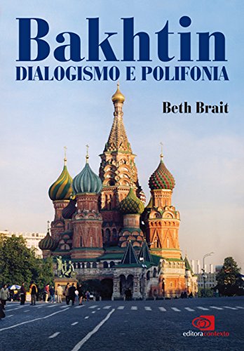 BAKHTIN DIALOGISMO E POLIFONIA, livro de BETH BRAIT