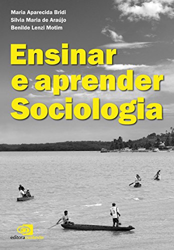 Ensinar e Aprender Sociologia, livro de Maria Aparecida Bridi, Benilde Motin, Silvia Maria de Araújo