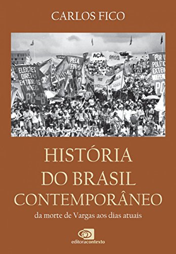 História do Brasil Contemporâneo: Da Morte de Vargas aos Dias Atuais, livro de Carlos Fico