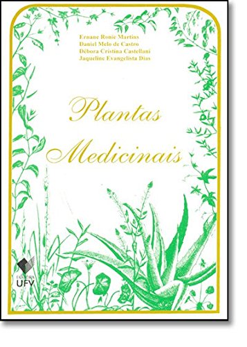 Plantas Medicinais, livro de Ernane Ronie Martins, Daniel Melo de Castro, Débora Cristina Castellani, Jaqueline Evangelista Dias