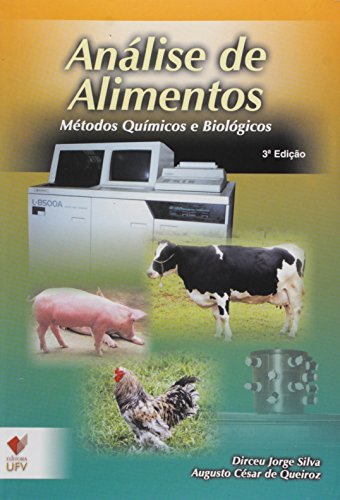 Análise de Alimentos - Métodos  Químicos e Biológicos - 3ª edição, livro de Dirceu Jorge Silva, Augusto César de Queiroz