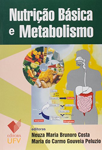 Nutrição Básica e Metabolismo, livro de Neuza Maria Brunoro Costa, Maria do Carmo Gouveia Peluzio