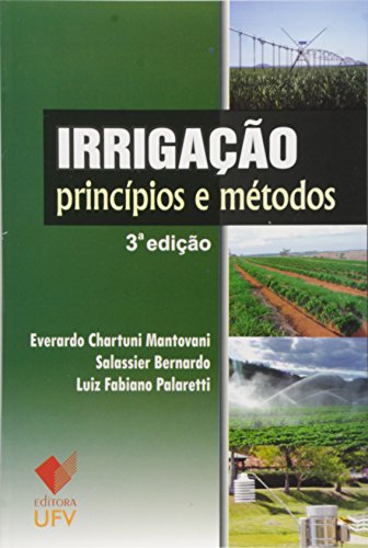 Irrigação - princípios e métodos - 3ª Edição, livro de Everardo Chartuni Mantovani, Salassier Bernardo, Luíz Fabiano Palaretti