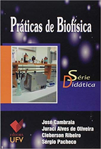 Práticas de Biofísica - Série Didática, livro de José Cambraia