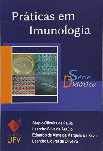 PRATICAS EM IMUNOLOGIA  - SERIE DIDATICA - SERGIO OLIVEIRA DE PAULA , livro de 