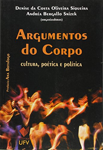 ARGUMENTOS DO CORPO - DENISE DA COSTA OLIVEIRA SIQUIERA, livro de 