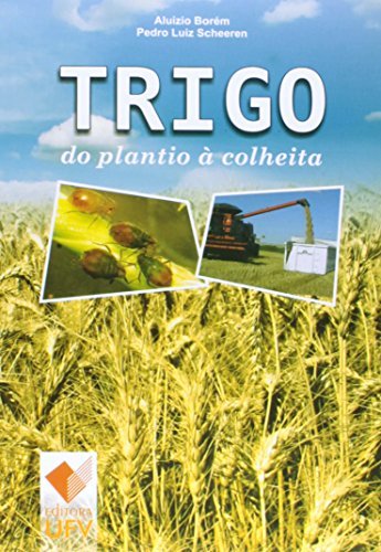 TRIGO DO PLANTIO A COLHEITA - ALUIZIO BOREM, livro de 