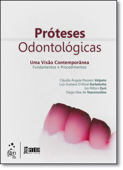 Próteses Odontológicas: Fundamentos e Procedimentos, livro de Cláudia Ângela Maziero Volpato