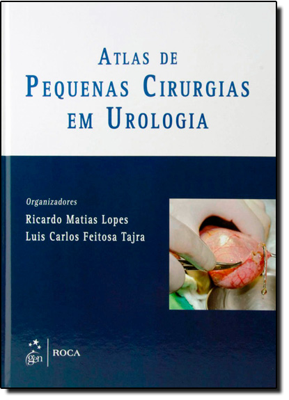 Atlas de Pequenas Cirurgias em Urologia, livro de Ricardo Matias Lopes