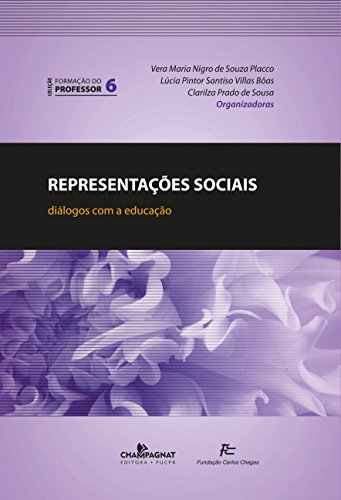 REPRESENTACOES SOCIAIS: DIALOGOS COM A EDUCACAO  , livro de Vera Maria Nigro de Souza Placco, Lúcia P. Santiso Villas Bôas e Clarilza Prado de Sousa