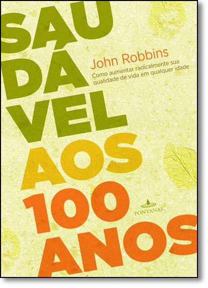 Saudável aos 100 Anos, livro de John Robbins