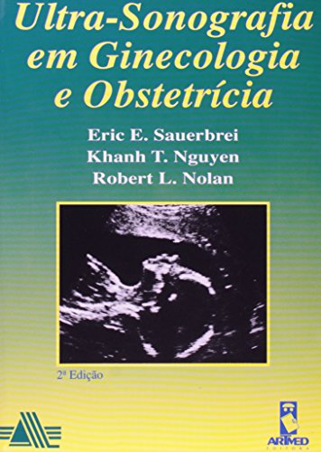 Ultra-sonografia Em Obstetricia e Ginecologia, livro de Eric E. Sauerbrei