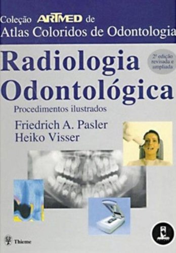 Radiologia Odontológica: Procedimentos Ilustrados, livro de Friedrich A. Pasler