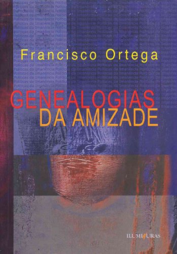 Genealogias da amizade, livro de Francisco Ortega