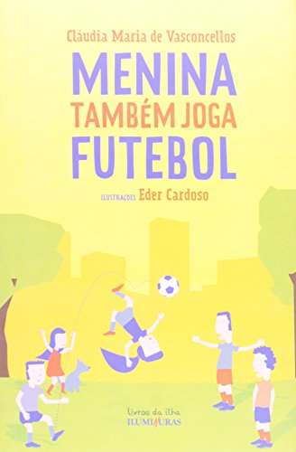 Menina também joga futebol - Livro de Cláudia Maria de Vasconcellos