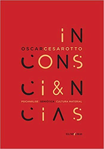 Inconsciências - Psicanálise, semiótica, cultura material, livro de Oscar Cesarotto