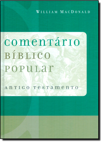 Comentário Bíblico Popular: Antigo Testamento, livro de William MacDonald