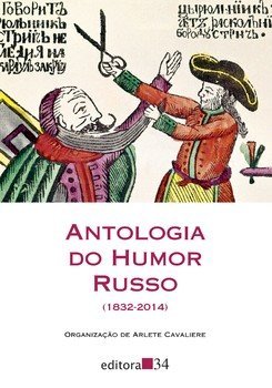 Antologia do humor russo (1832-2014), livro de Arlete Cavaliere (org.)