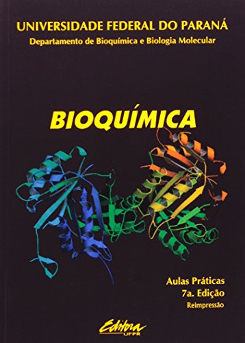 Bioquímica. aulas práticas, livro de Departamento de Bioquímica e Biologia Molecular