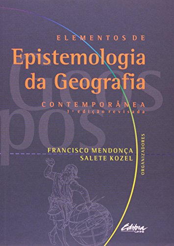 Elementos de Epistemologia da Geografia Contemporânea, livro de José Xavier Carvalho de Mendonça