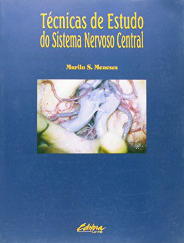 Técnicas de estudo do sistema nervoso central, livro de Murilo S. Meneses