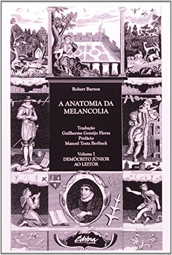 A anatomia da melancolia. Demócrito Júnior ao leitor, livro de Robert Burton