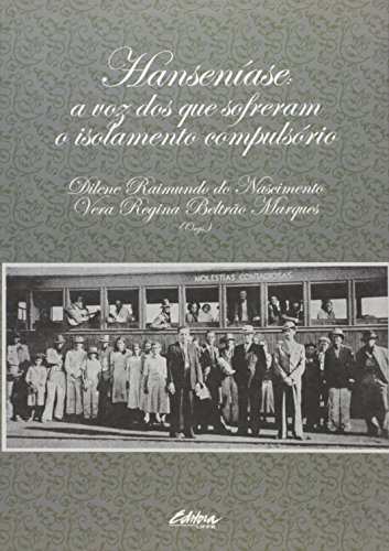 Hanseníase. a voz dos que sofreram o isolamento compulsório, livro de Vera Regina Beltrão Marques, Dilene Raimundo do Nascimento