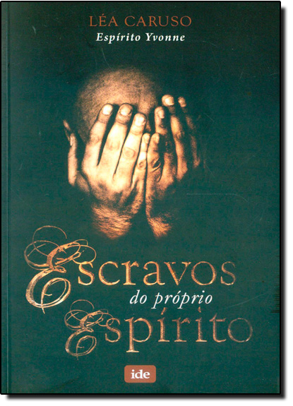 Escravos do Próprio Espírito, livro de Léa Caruso