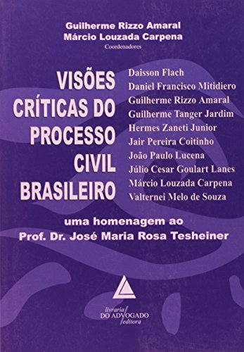 Visões Críticas do Processo Civil Brasileiro, livro de Márcio Louzada Carpena