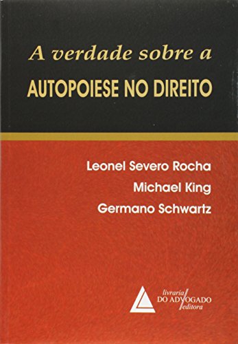 Verdade Sobre a Autopoiese no Direito, A, livro de Leonel Severo Rocha