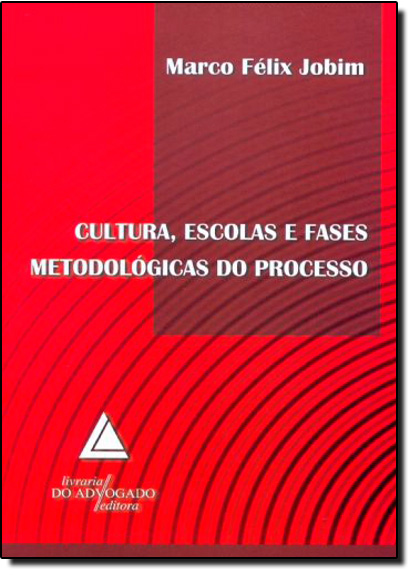 Cultura, Escolas e Fases Metodológicas do Processo, livro de Marco Félix Jobim