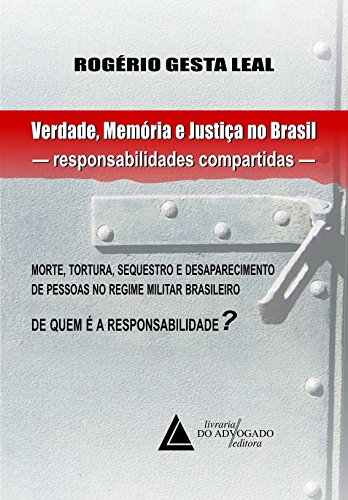 Verdade, Memória e Justiça no Brasil, livro de Rogerio Gesta Leal