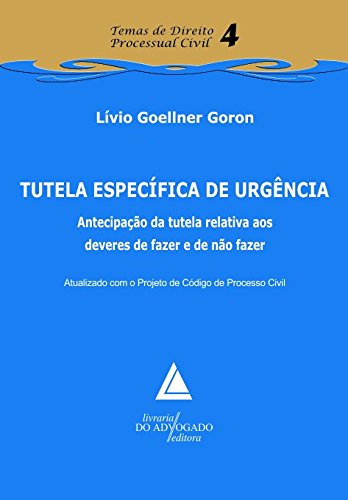Tutela Específica de Urgência, livro de Livio Goellner Goron