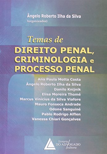 Temas de Direito Penal Criminologia e Processo Penal, livro de Ângelo Roberto Ilha da Silva