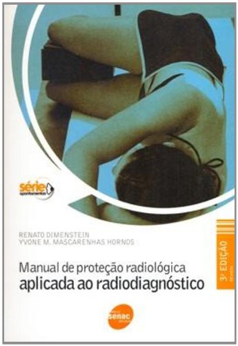 Manual De Protecao Radiologica Aplicada Ao Radiodagnostico, livro de Renato Dimenstein