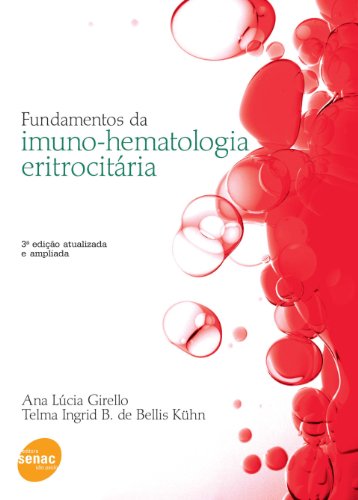 Fundamentos da Imuno-Hematologia Eritrocitária, livro de Ana Girello