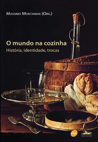 O Mundo Na Cozinha, livro de Massimo Montanari
