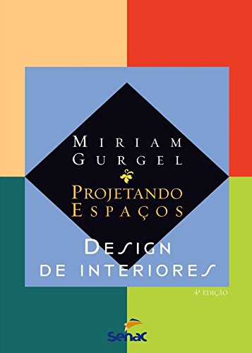 Projetando Espaços. Design De Interiores, livro de Miriam Gurgel