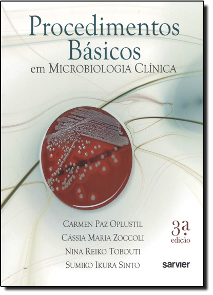 Procedimentos Básicos em Microbiologia Clinica, livro de Carmem Paz Oplustil