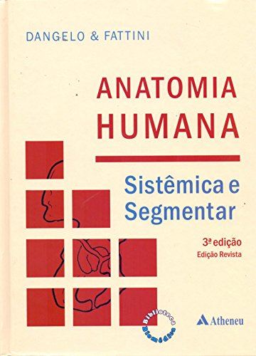 Anatomia Humana: Sistêmica e Segmentar, livro de José Geraldo Dângelo