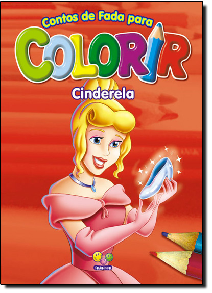 Cinderela - Coleção Contos de Fada Para Colorir, livro de Vários Autores