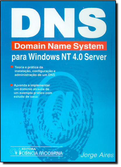 Dns : Domain Name System Para Windows Nt 4.0 Server, livro de Jorge Aires