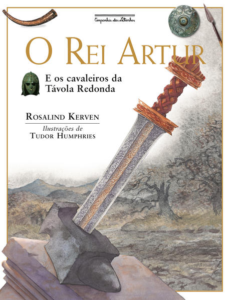 O rei Artur (Nova Edição). E os cavaleiros da Távola Redonda, livro de Rosalind Kerven