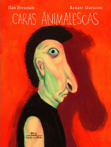 CARAS ANIMALESCAS, livro de Ilan Brenman e Renato Moriconi