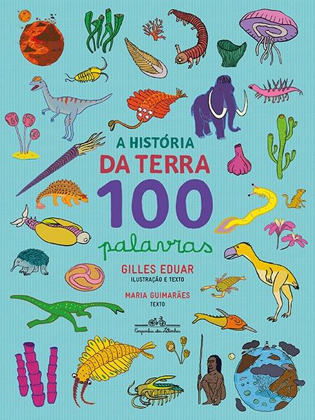 A história da Terra 100 palavras, livro de Gilles Eduar, Maria Guimarães